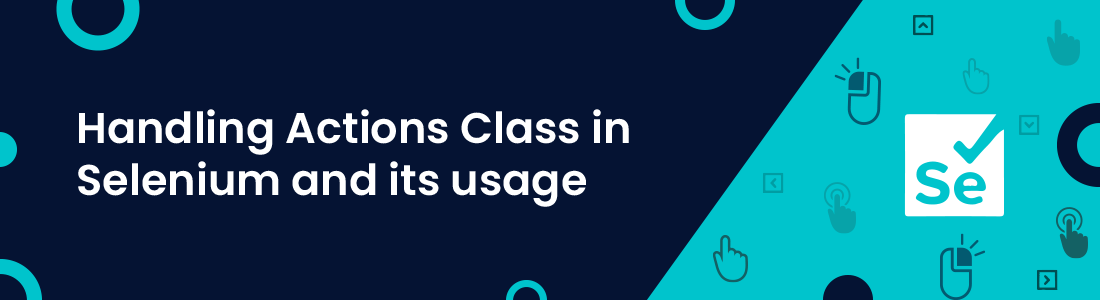 Handling Actions Class in Selenium and its usage